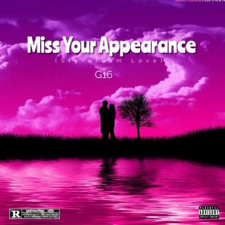 Miss Your Appearance (Styrofoam Love) | Boomplay Music