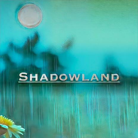 Shadowland | Boomplay Music