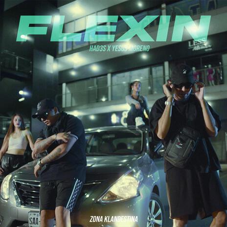 Flexin ft. Had3s & Yesus Moreno Mx | Boomplay Music