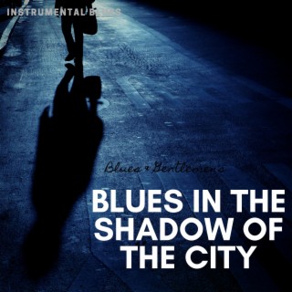 Blues in the Shadow of the City