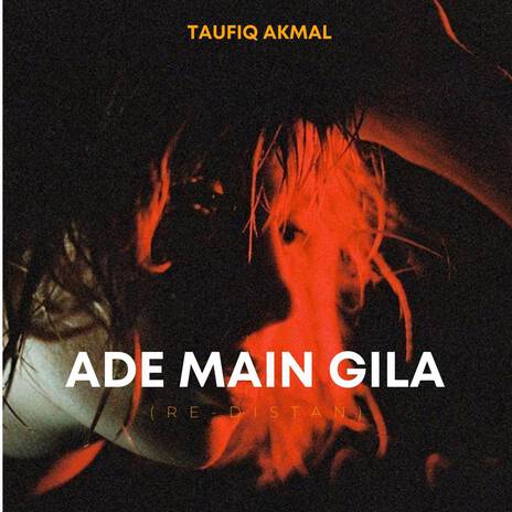 ADE MAIN GILA | Boomplay Music