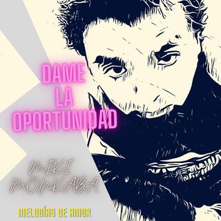 DAME LA OPORTUNIDAD lyrics | Boomplay Music