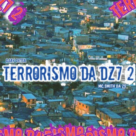 TERRORISMO DA DZ7 2 ft. JOKER DA DZ7 & DJAY DETTA