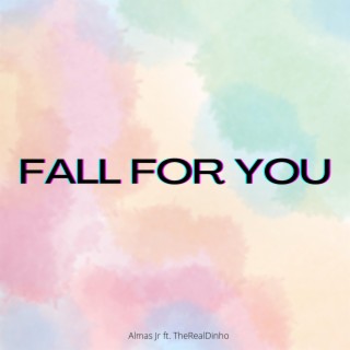 Fall for you