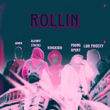 Rollin ft. jidner, alewitstacks, luh frostyy & Young Xpert | Boomplay Music