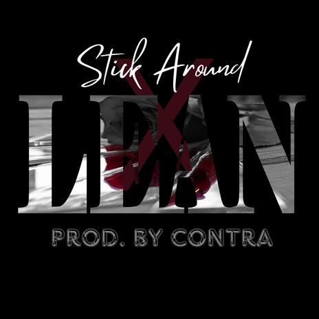 Stick Around x Lean | Boomplay Music