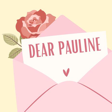 Dear Pauline | Boomplay Music