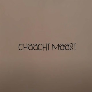 Chaachi Maasi