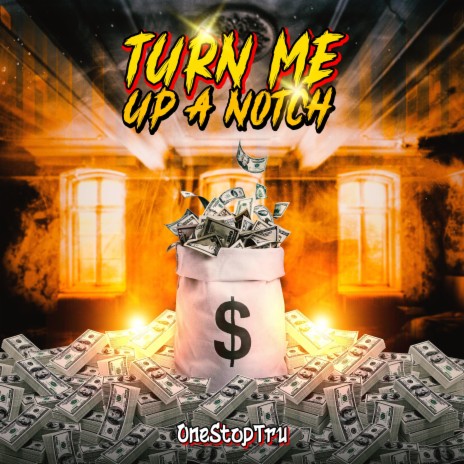 Turn Me Up A Notch | Boomplay Music