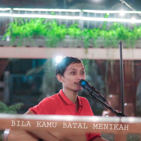 Bila Kamu Batal Menikah | Boomplay Music