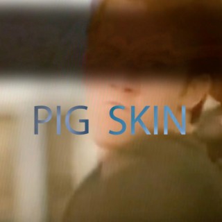 PIG SKIN