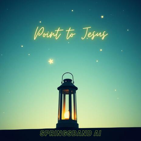 Point to Jesus (Demo) ft. SpringsBand AI | Boomplay Music