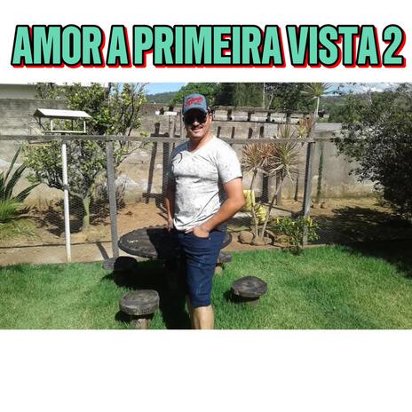 Amor A Primeira Vista 2 | Boomplay Music