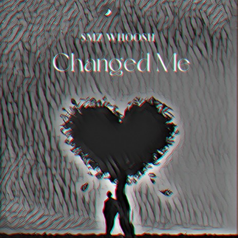 Changed Me | Boomplay Music