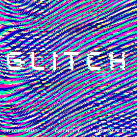 Glitch ft. Cvinchi & Noseatsleft | Boomplay Music