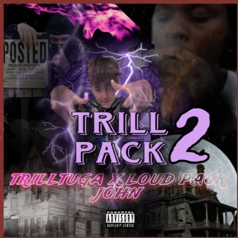 TRILL PACK 2 ft. Loud Pack John | Boomplay Music