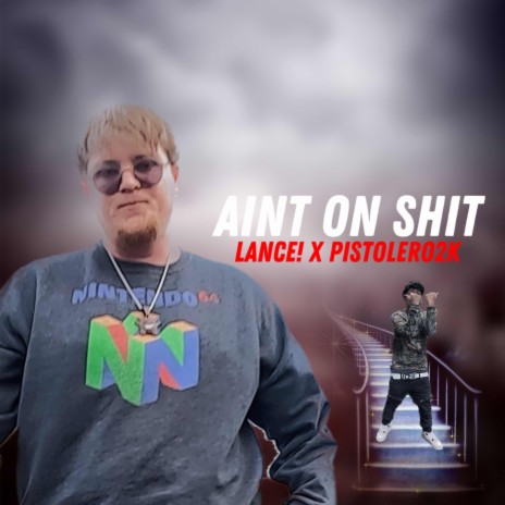 Aint On Shit ft. Pistolero2k | Boomplay Music
