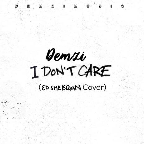 I Don't Care | Boomplay Music