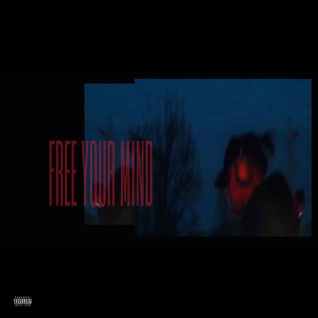 Free Your Mind | Boomplay Music