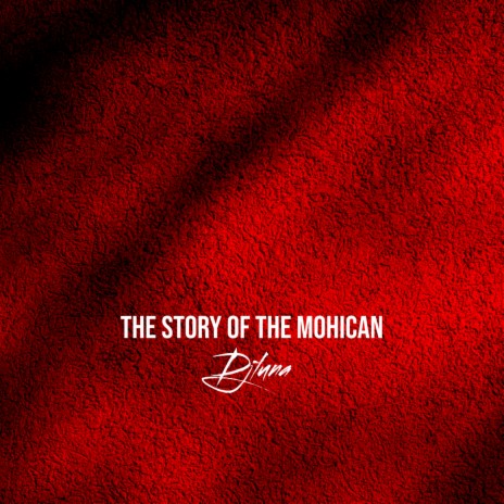 The Story Of The Mohican (Extended) | Boomplay Music