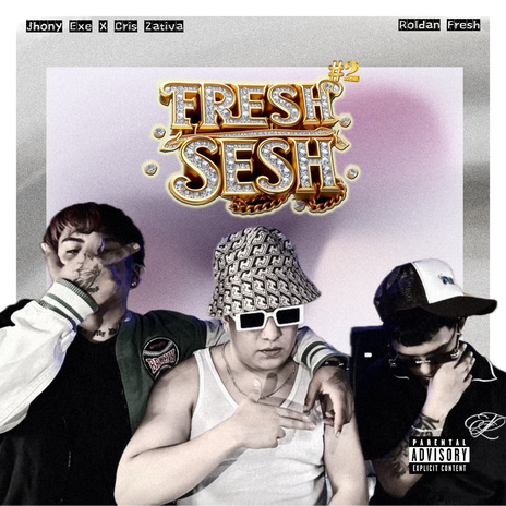 Fresh Sesh #2 ft. Jhony Exe & Cris Zativa | Boomplay Music