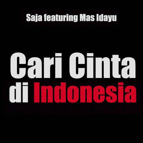 Cari Cinta Di Indonesia ft. Mas Idayu | Boomplay Music