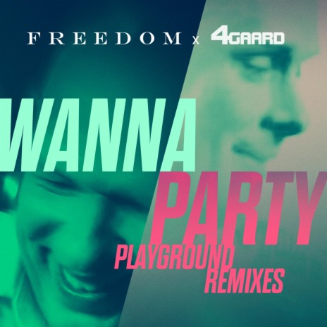 Wanna Party (PlayGround Radio Remix) ft. 4GAARD