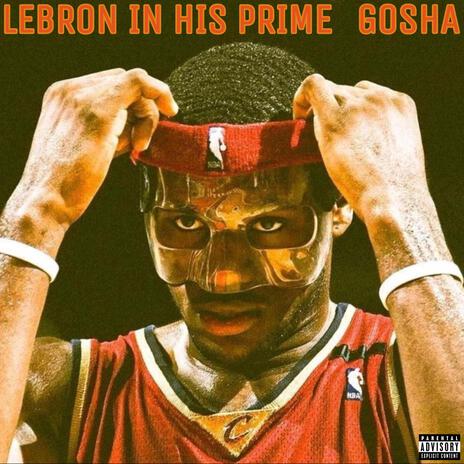 Lebron In His Prime | Boomplay Music