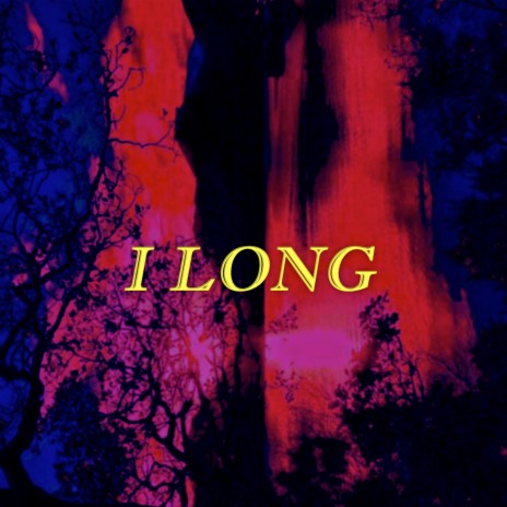 I Long