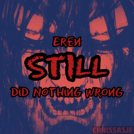 Eren Still Did Nothing Wrong | Boomplay Music