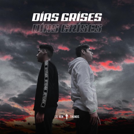 DÍAS GRÍSES ft. Lil Xen | Boomplay Music