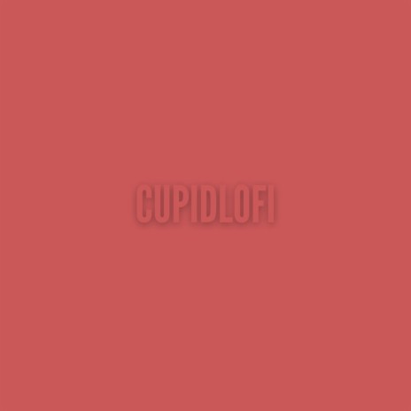 Cupid Lofi | Boomplay Music