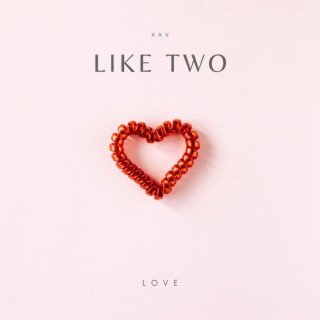 Like Two