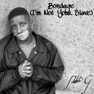 Bondage (I'm Not Your Slave) lyrics | Boomplay Music