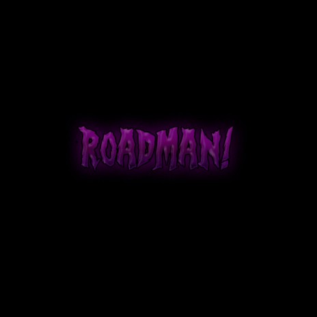 ROADMAN! | Boomplay Music