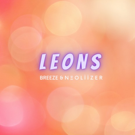 Leons ft. Neoliizer | Boomplay Music