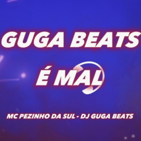 GUGA BEATS É MAL | Boomplay Music