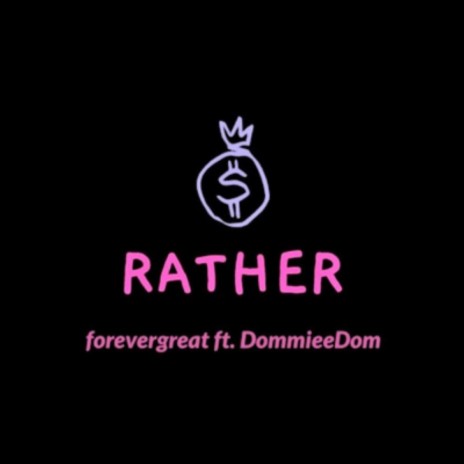 RATHER ft. forevergreat | Boomplay Music