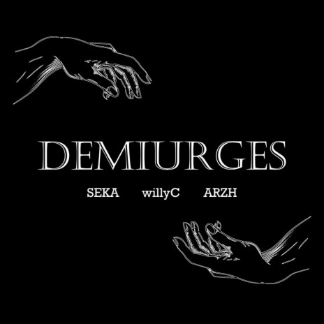 DEMIURGES ft. willyC & SEKA