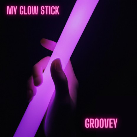 My Glow Stick | Boomplay Music