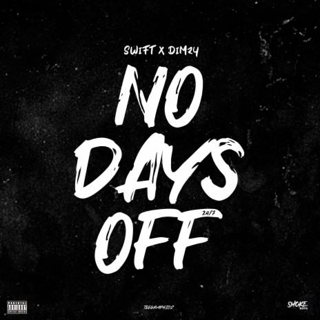 No Days Off ft. Dimzy & Smoke Boys | Boomplay Music