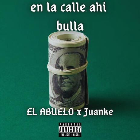 En la calle ahi bulla ft. juanke | Boomplay Music