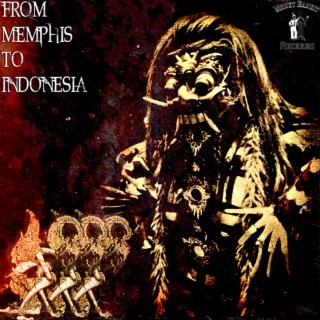 From Memphis to Indonesia