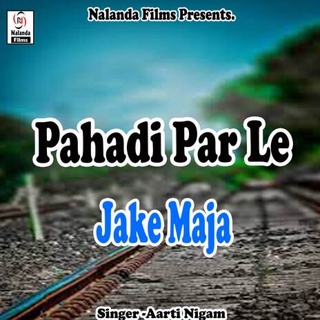 Pahadi Par Le Jake Maja Marbau Ge Chhaudi | Boomplay Music