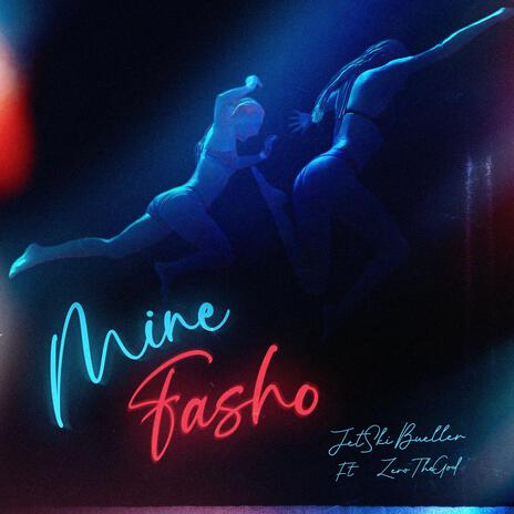 Mine Fasho ft. ZeroTheGod | Boomplay Music