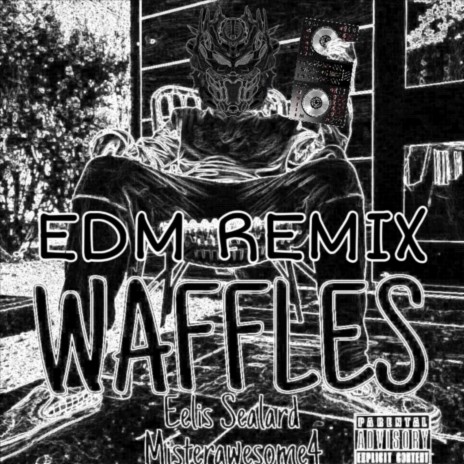 WAFFLES (EDM Remix) ft. Eelis Sealard | Boomplay Music