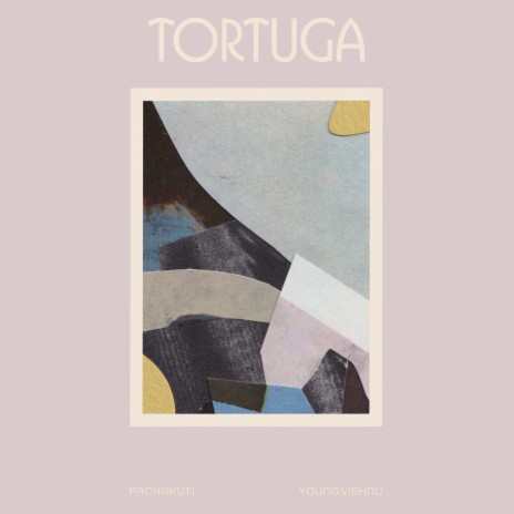 Tortuga ft. Pachakuti, Leon Raum & Paulrhythms | Boomplay Music