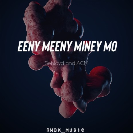 Eeny miney miney mo ft. ACM | Boomplay Music