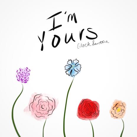 I'm yours