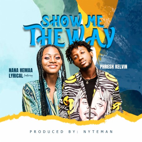 Show Me the Way ft. Phresh Kelvin | Boomplay Music